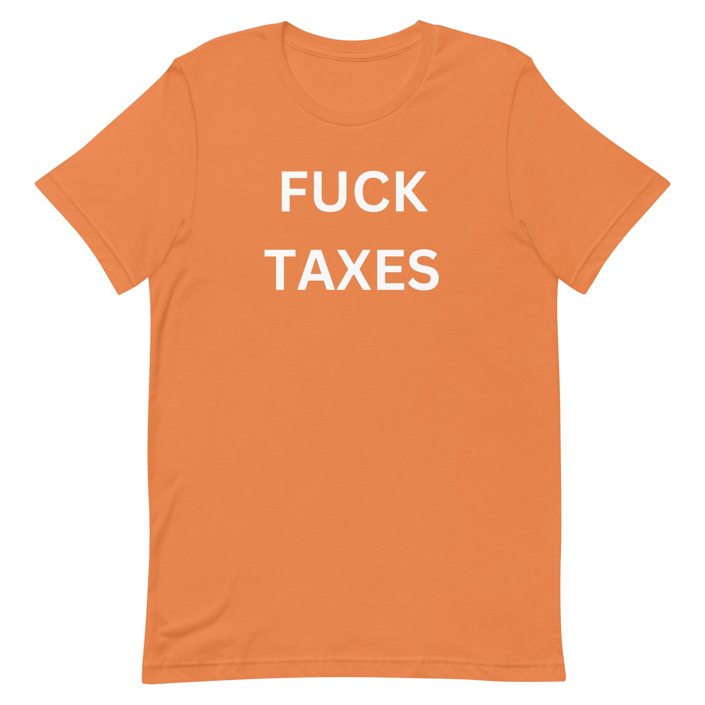 "FUCK TAXES" T-shirt